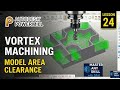 PowerMill Lesson 24 | Vortex Machining in Model Area Clearance | High-Efficiency Roughing Strategy