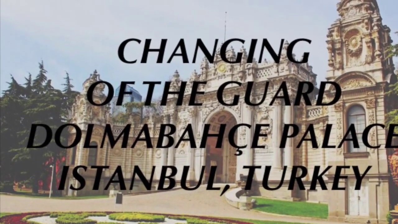 CHANGING OF THE GUARD DOMABAHÇE PALACE ISTANBUL, TURKEY