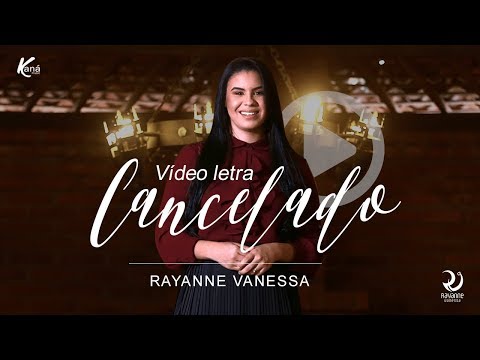 Cancelado Rayanne Vanessa Letra Da Musica Cifra Club