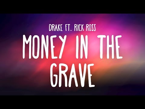 Drake - Money In The Grave (Lyrics) ft. Rick Ross