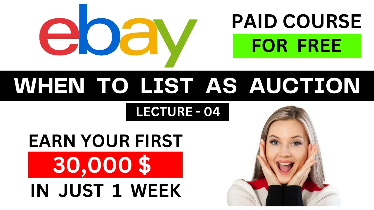 When To List As Auction listing on eBay eBay Listing Lecture 04