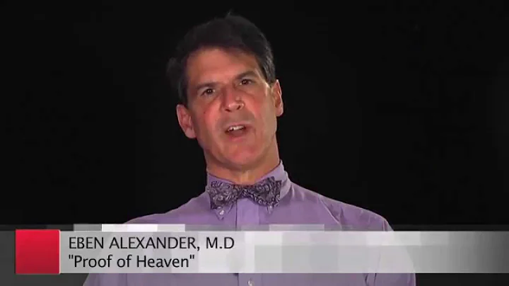 Eben Alexander - My Journey into the Afterlife