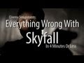 Everything Wrong With Skyfall In 4 Minutes Or Less