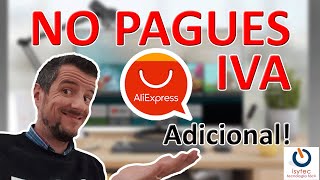 NO PAGUES el IVA  adicional en tus compras de ALIEXPRESS que mete CORREOS.