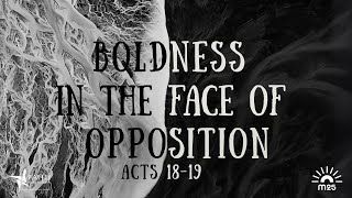Boldness in the Face of Opposition | Faith Methodist Church