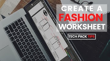 Fashion Tech Pack Tips: How to Create a Fashion Worksheet