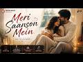 Meri Saanson Mein 💖 New Romantic Song 2026 | Latest Hindi Love Song | Trending Love Song