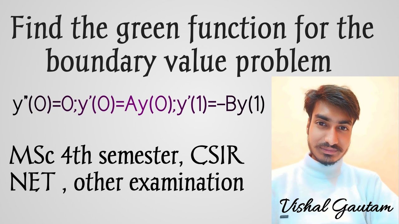 Green function and modify green function Question solution MSc 4th semester CSIR NET, IIT JAAM,Gate