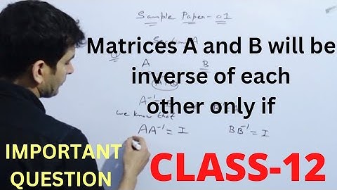 Matrices A and B will be inverse of each other only if#mathsclass12