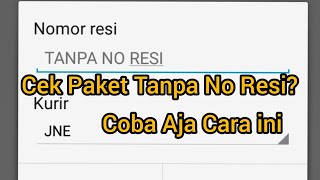 Cek Paket Tanpa No Resi Cara Ini Bisa Di Coba Youtube