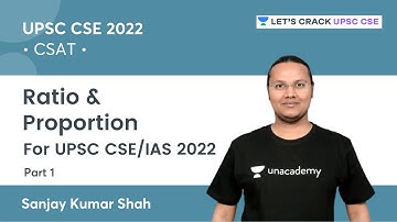 CSAT | Ratio & Proportion Part 1 | UPSC CSE/IAS 2022/23 | Lets Crack UPSC CSE | Sanjay Kumar Shah