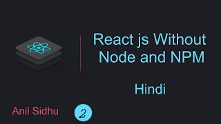 react tutorial in Hindi  #2 React js without NPM | React CDN