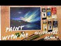 PAINT WITH ME: Easy AURORA BOREALIS Acrylic Painting. Accidental ASMR?