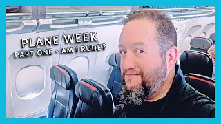 Plane Week, Part 1 - Am I Rude?