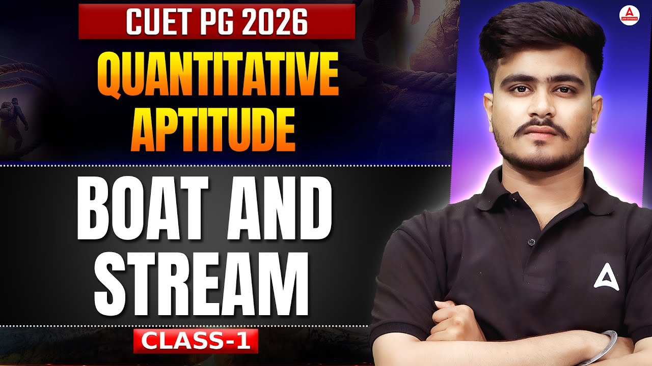 CUET PG 2026 Preparation | Quantitative Aptitude | Boat And Stream Class 1 Quants Practice