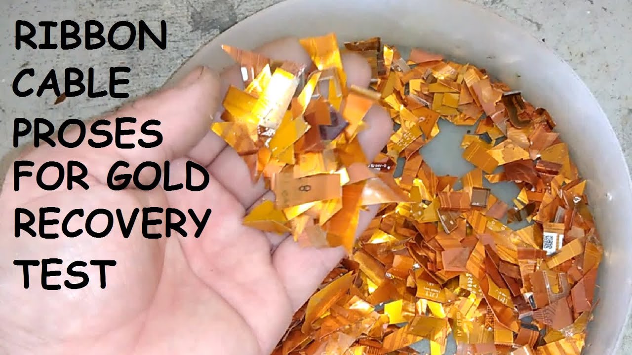 Ribbon cable proses for Gold recovery Test