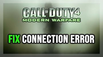 FIX COD 4 Modern Warfare 2007 Connection Error / Server Error
