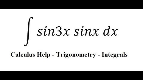 Calculus Help: Integral ∫ sin3x sinx dx - Integration - Trigonometry - Techniques