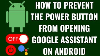 How to Prevent the Power Button from Opening Google Assistant on Android