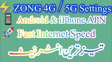 ZONG 4G/5G Internet Settings | ZONG APN Settings for Android & iPhone | Fast Internet