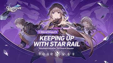 Keeping Up With Star Rail - "Simulated Universe: Swarm Disaster" Special Program | Honkai: Star Rail