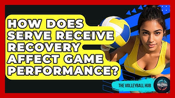 How Does Serve Receive Recovery Affect Game Performance? - The Volleyball Hub