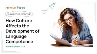 How Culture Affects the Development of Language Competence - Essay Example
