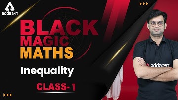 Inequality | Class 1 | Black Magic Maths For IBPS, SBI, RRB, NIACL, RBI, LIC Exams