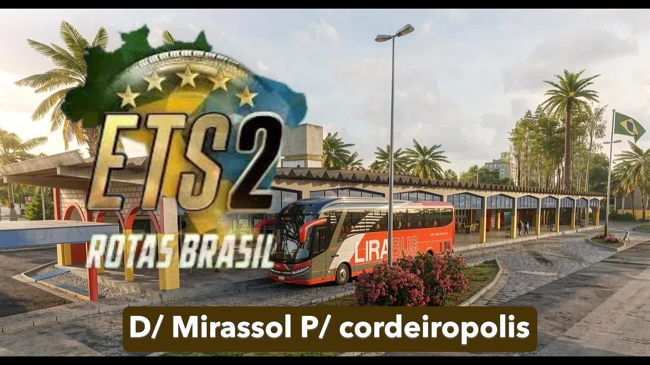 Mirassol sp para Cordeiropolis sp LIRABUS -ETS2 ROTAS BRASIL