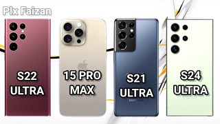 Samsung S24 Ultra vs iPhone 15 Pro Max vs Samsung S22 Ultra vs Samsung S21 Ultra