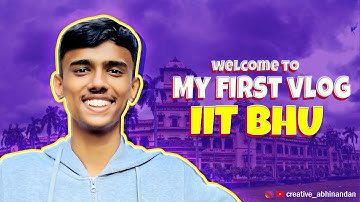 WELCOME TO MY FIRST VLOG Ft:- IIT BHU #iitbhuvaranasi #varanasi #viral #iit #iitjee