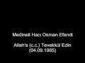 Allaha cc tevekkl edin 04091965 medineli hac osman efendi
