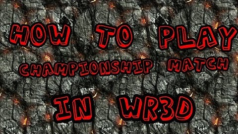 How to play Championship match in wr3d 100% real with proof