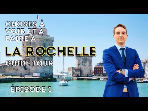 GUIDE TOUR EPISODE 1 : LA ROCHELLE ! / CHOSES A FAIRE ET A VOIR