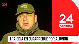 Tragedia en Curarrehue: un matrimonio y su hija murieron atrapados por aluvión | 24 Horas TVN Chile