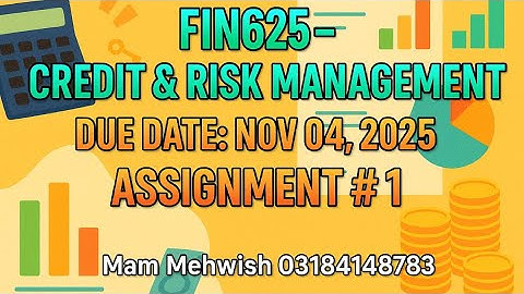 FIN625 Assignment 1 Solution | Credit & Risk Management (Due Nov 04 2025)