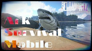 Ark Survival Mobile #27 полное прохождение игры часть 12 Ark Survival Mobile #27 полное прохождение игры часть 12