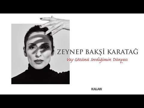 Vay Gözünü Sevdiğimin Dünyası - Zeynep Bakşi Karatağ Yeni!New!