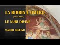 La Bibbia e Omero (terza parte) - LE NUBI DIVINE - MAURO BIGLINO