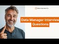 Data Manager Interview Questions and Answers
