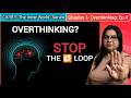 Overthinking को Control कैसे करें? (4-Step Mind Control Framework) | Ep4 | Ch1 | Inner World Series