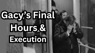 John Wayne Gacy’s Final Hour &  Execution