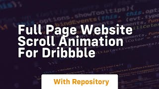 Full page website scroll animation for dribbble