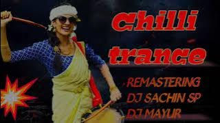 Chilli Trance🌶 Remastering Dj Sachin Sp Dj Mayur