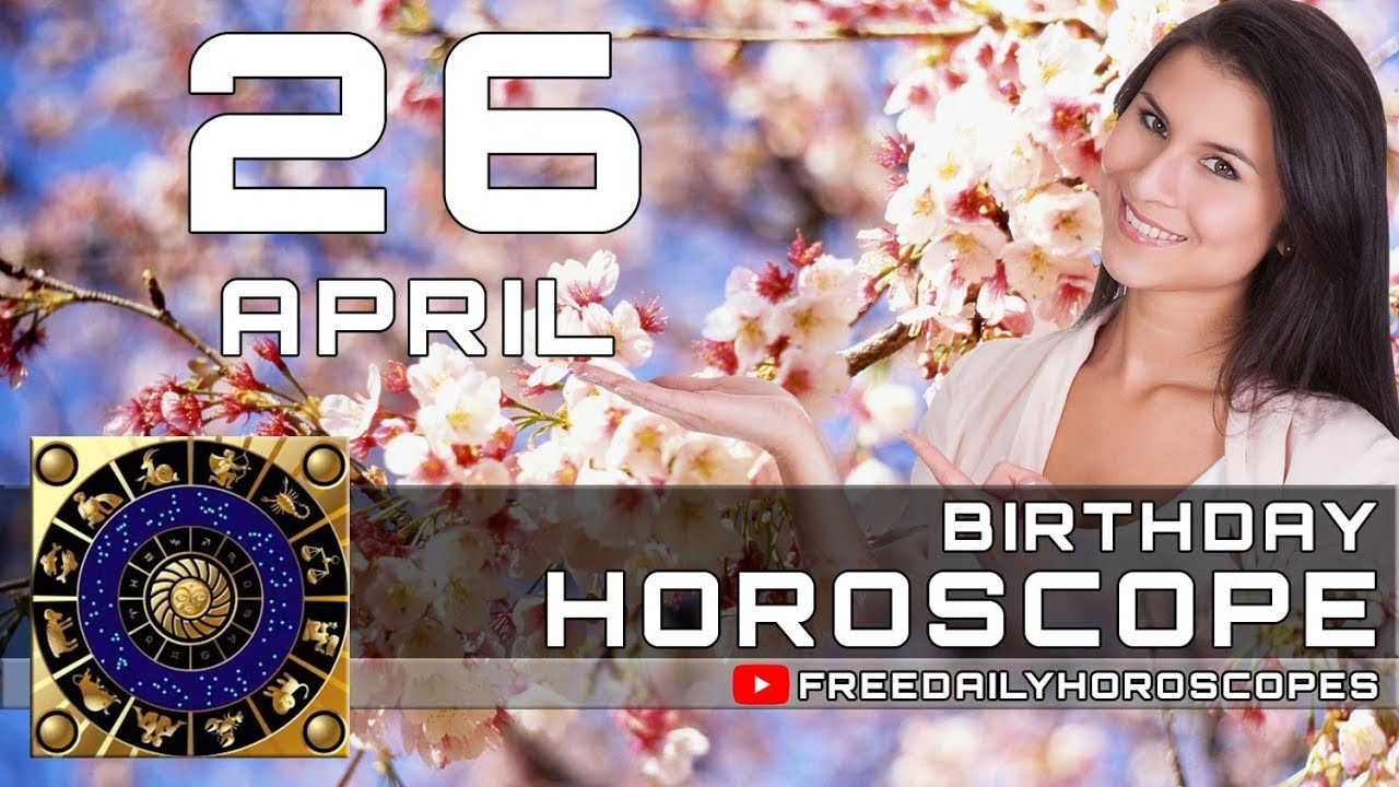 April 26 Birthday Horoscope Personality YouTube april-26-birthday-horoscope-personality-youtube