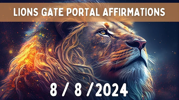 Lions Gate Portal AFFIRMATIONS | Manifest Abundance + Prosperity | August 8th 2024 | 8/8 Portal