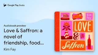 Love & Saffron: a novel of friendship, food,… by Kim Fay · Audiobook preview screenshot 4