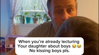 Early parents problem when you have a daughter 😂😂😂No kissing boys😂
