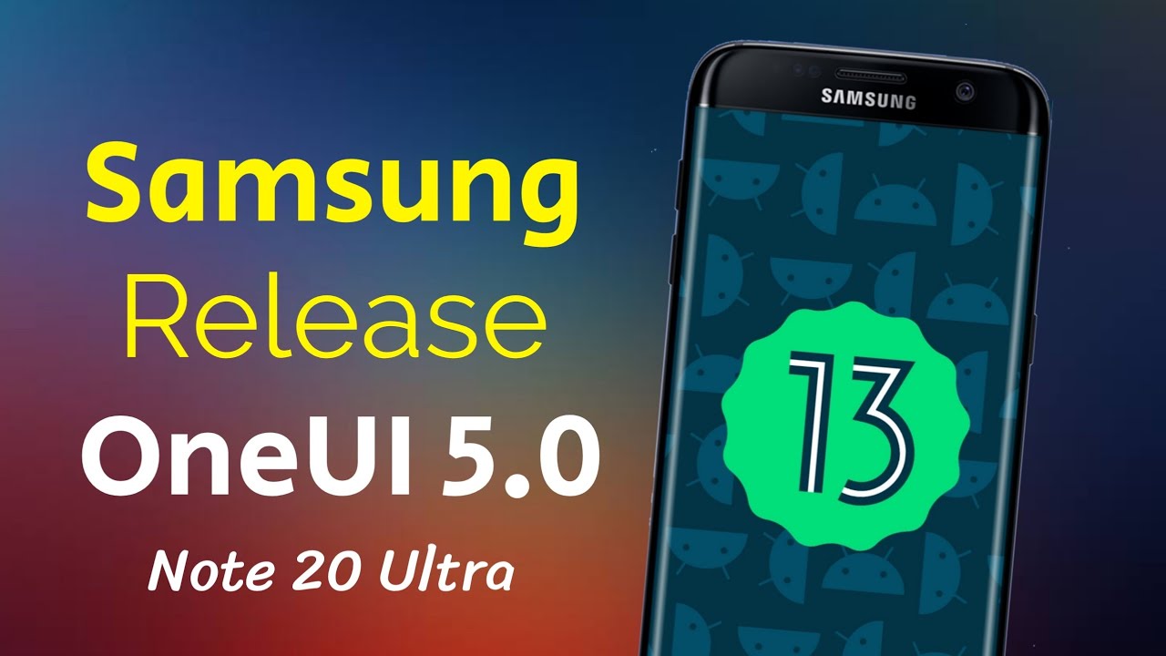 Samsung OneUI 5.0 Android 13 Update Release in Note 20 Ultra - YouTube