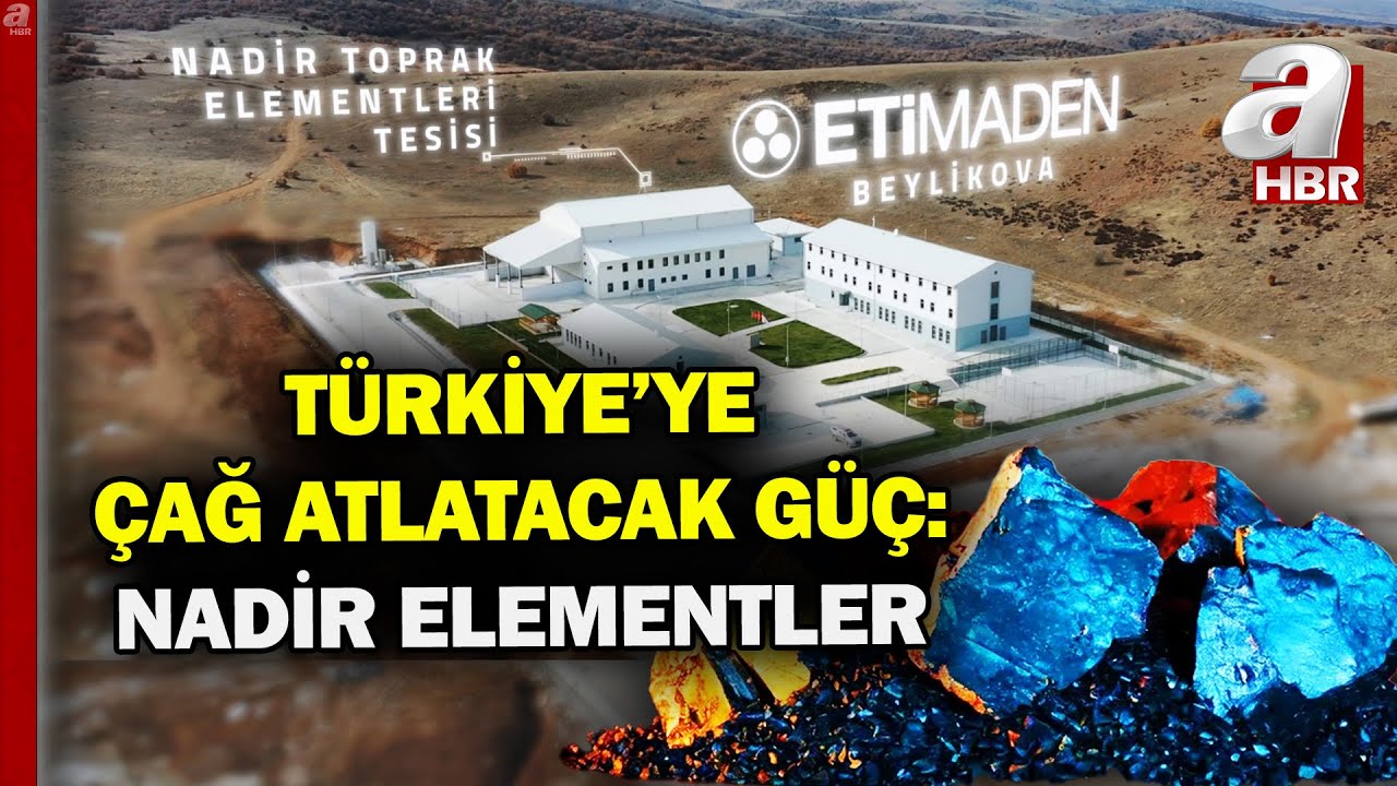 Türkiye’yi Çağ Atlatacak Güç: Nadir Elementler! A Haber Nadir Elementlerin Çıkarıldığı Bölgede...